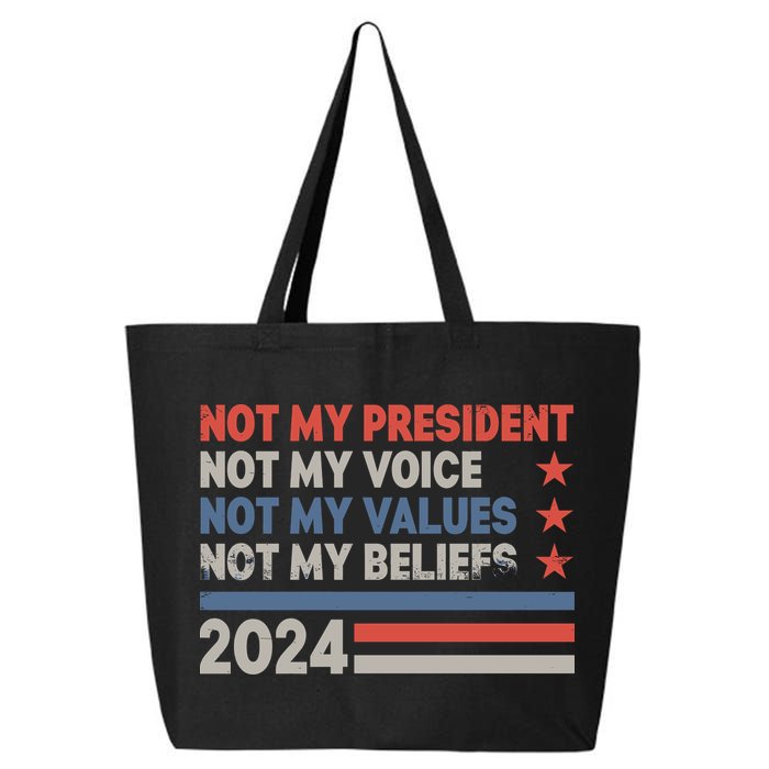 Not My President Not My Voice Not My Value Not My Beliefs 25L Jumbo Tote