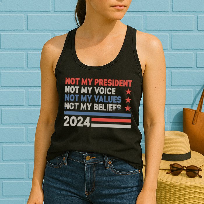 Not My President Not My Voice Not My Value Not My Beliefs Womens Tank Top