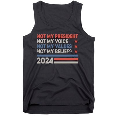 Not My President Not My Voice Not My Value Not My Beliefs Tank Top