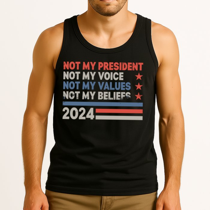 Not My President Not My Voice Not My Value Not My Beliefs Tank Top