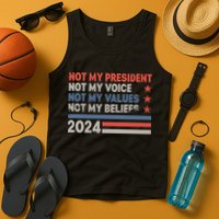 Not My President Not My Voice Not My Value Not My Beliefs Tank Top