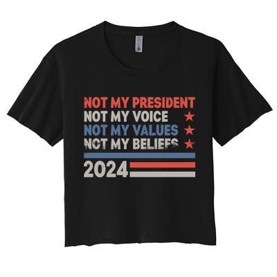 Not My President Not My Voice Not My Value Not My Beliefs Crop Top