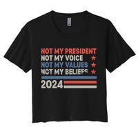 Not My President Not My Voice Not My Value Not My Beliefs Crop Top