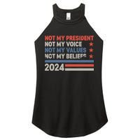 Not My President Not My Voice Not My Value Not My Beliefs Women's Perfect Tri Rocker Tank