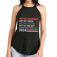 Not My President Not My Voice Not My Value Not My Beliefs Women's Perfect Tri Rocker Tank