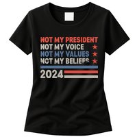 Not My President Not My Voice Not My Value Not My Beliefs Womens T-Shirt