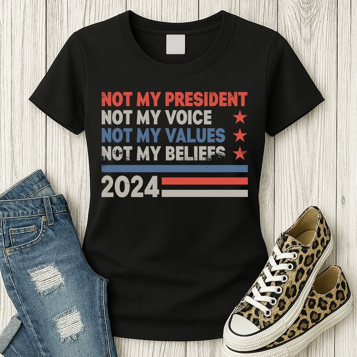 Not My President Not My Voice Not My Value Not My Beliefs Womens T-Shirt