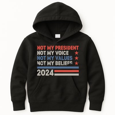 Not My President Not My Voice Not My Value Not My Beliefs Kids Hoodie