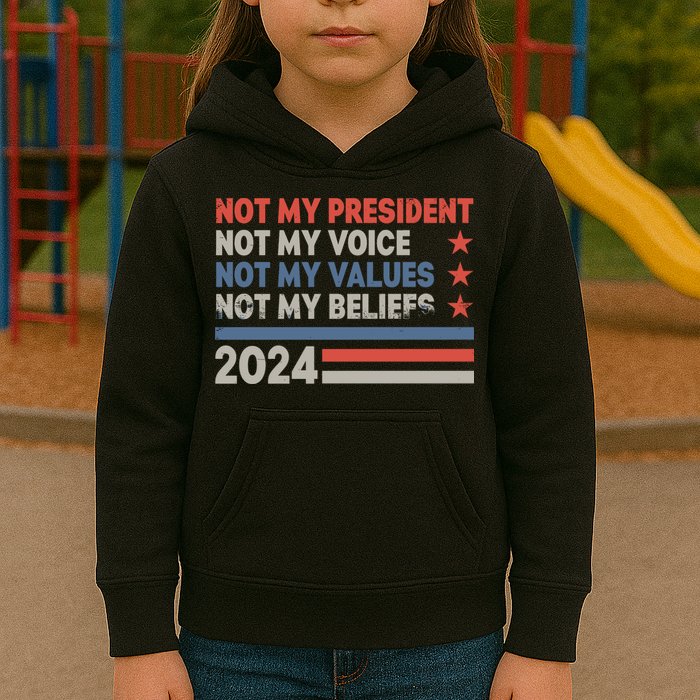 Not My President Not My Voice Not My Value Not My Beliefs Kids Hoodie