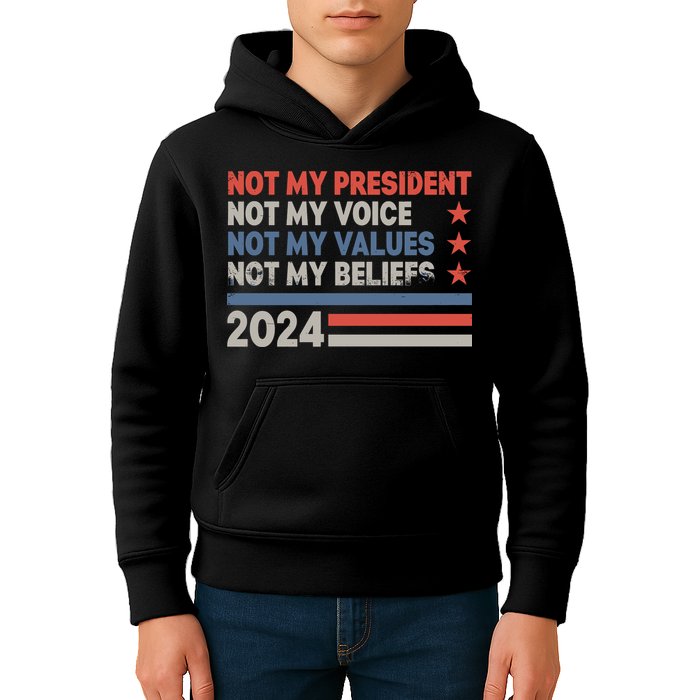 Not My President Not My Voice Not My Value Not My Beliefs Kids Hoodie