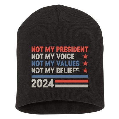 Not My President Not My Voice Not My Value Not My Beliefs Short Acrylic Beanie