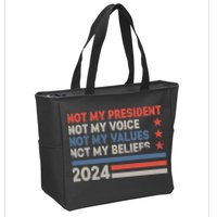 Not My President Not My Voice Not My Value Not My Beliefs Zip Tote Bag