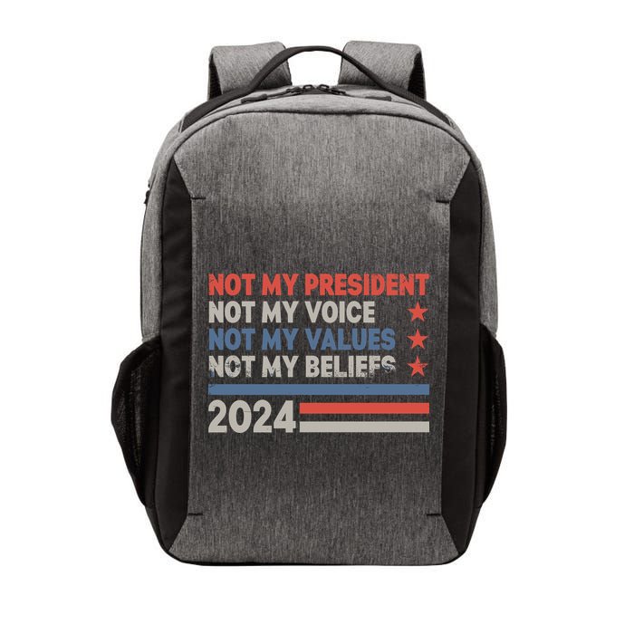 Not My President Not My Voice Not My Value Not My Beliefs Vector Backpack