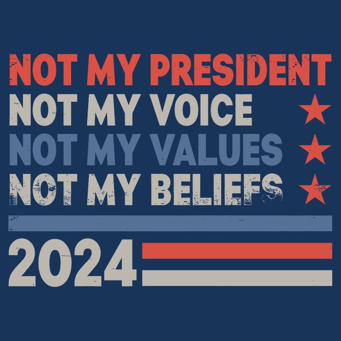 Not My President Not My Voice Not My Value Not My Beliefs Infant Baby Jersey Bodysuit