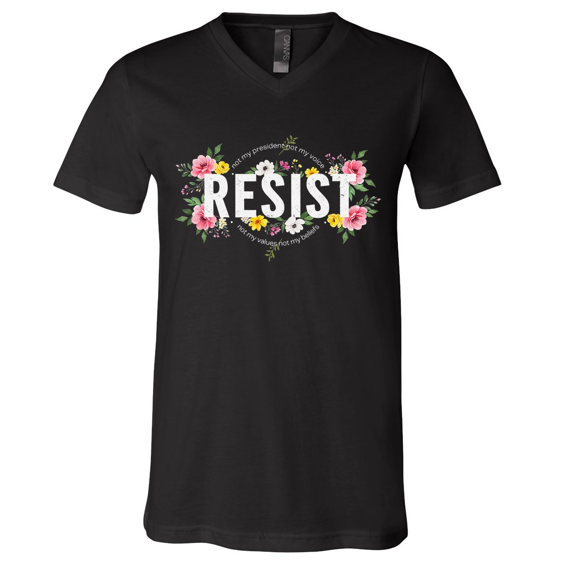 Not My President Not My Voice Not My Value Not My Beliefs V-Neck T-Shirt