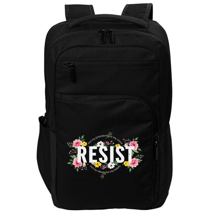 Not My President Not My Voice Not My Value Not My Beliefs Impact Tech Backpack