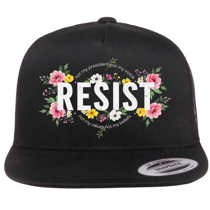 Not My President Not My Voice Not My Value Not My Beliefs Flat Bill Trucker Hat