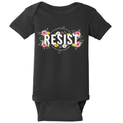 Not My President Not My Voice Not My Value Not My Beliefs Baby Bodysuit