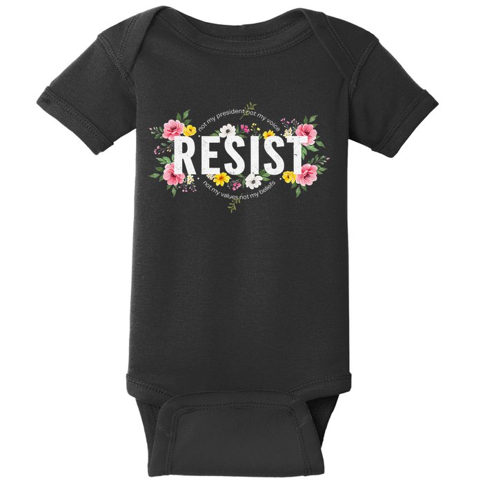 Not My President Not My Voice Not My Value Not My Beliefs Baby Bodysuit