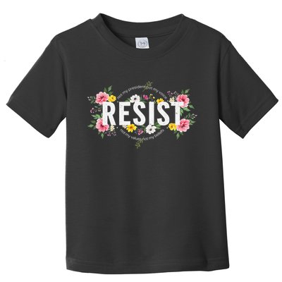 Not My President Not My Voice Not My Value Not My Beliefs Toddler T-Shirt