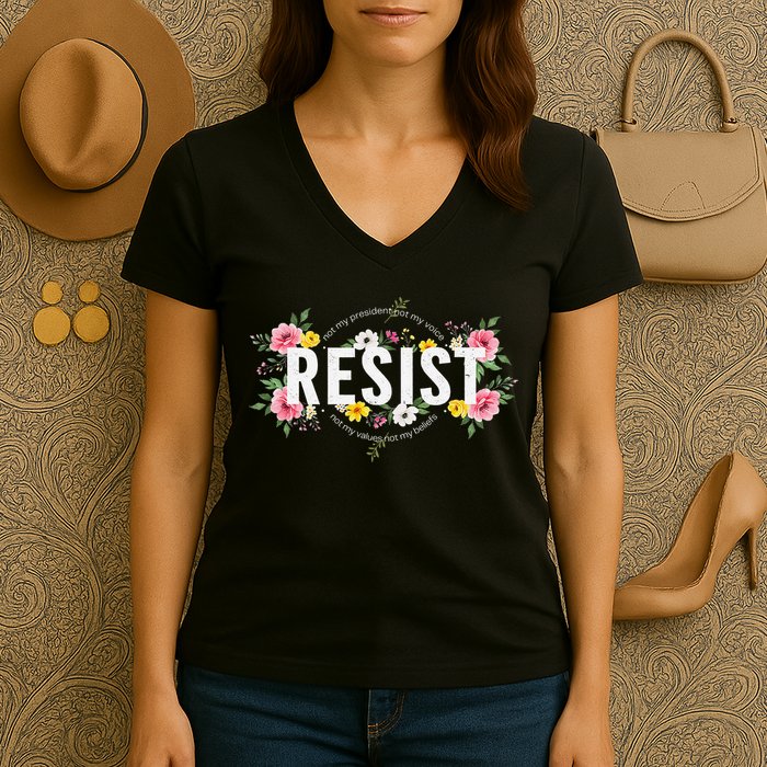 Not My President Not My Voice Not My Value Not My Beliefs Women's V-Neck T-Shirt