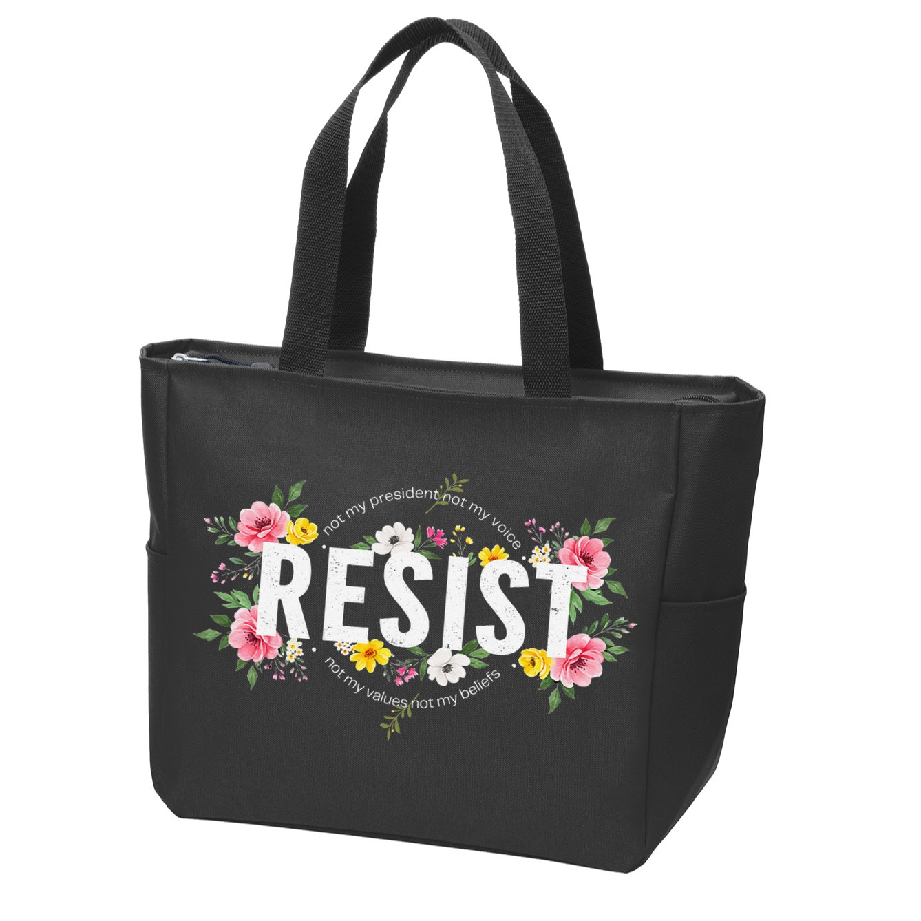 Not My President Not My Voice Not My Value Not My Beliefs Zip Tote Bag