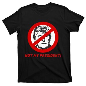 Not My President Anti Donald Trump T-Shirt