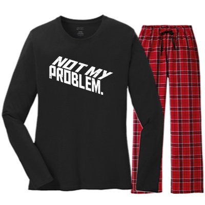 Not My Problem Funny Sarcastic Saying Humor Joke Women's Long Sleeve Flannel Pajama Set 