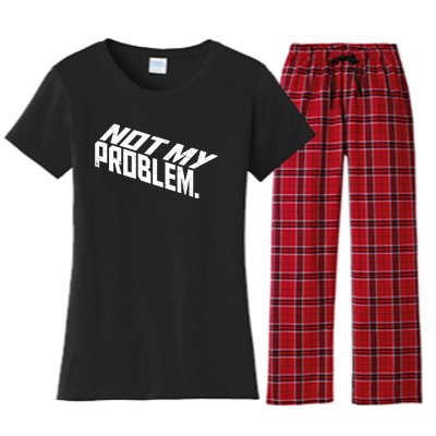 Not My Problem Funny Sarcastic Saying Humor Joke Women's Flannel Pajama Set