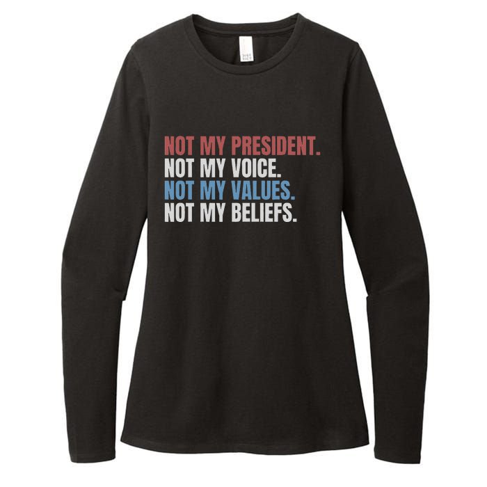 Not My President Not My Voice Not My Values Not My Beliefs Womens CVC Long Sleeve Shirt