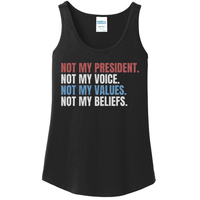 Not My President Not My Voice Not My Values Not My Beliefs Ladies Essential Tank