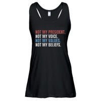 Not My President Not My Voice Not My Values Not My Beliefs Ladies Essential Flowy Tank