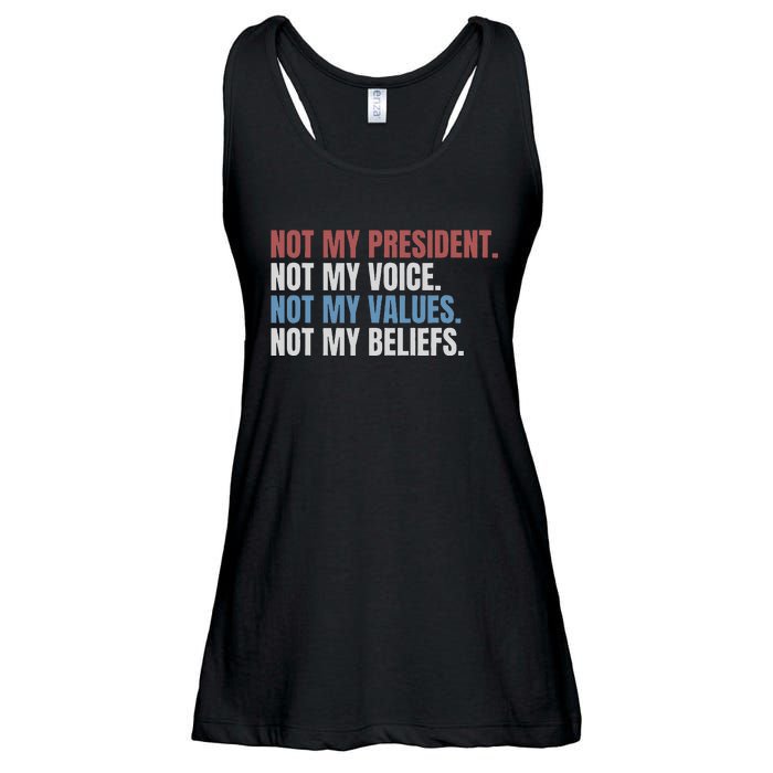 Not My President Not My Voice Not My Values Not My Beliefs Ladies Essential Flowy Tank