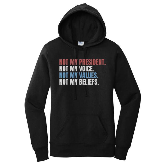 Not My President Not My Voice Not My Values Not My Beliefs Women's Pullover Hoodie