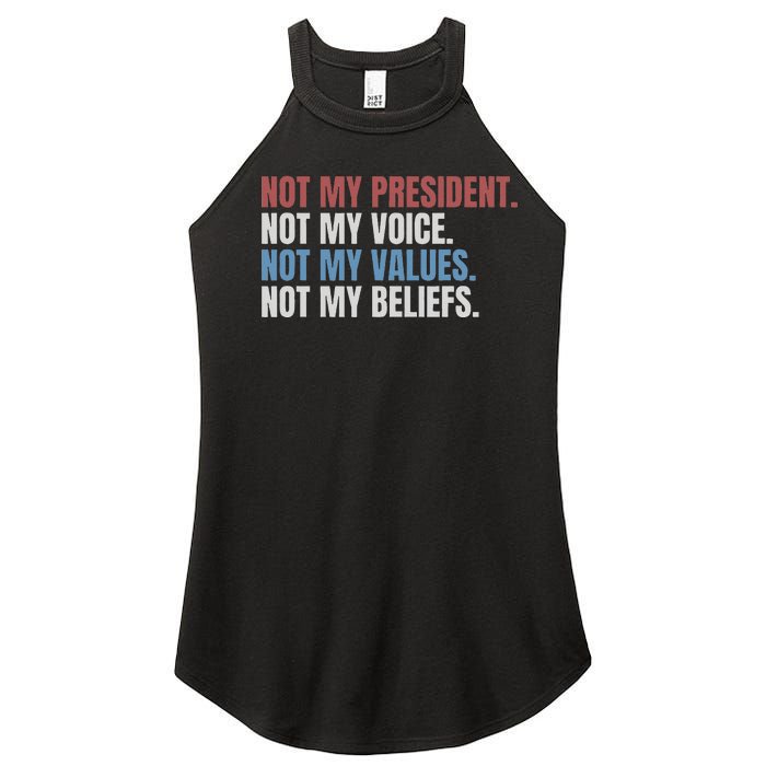 Not My President Not My Voice Not My Values Not My Beliefs Women's Perfect Tri Rocker Tank