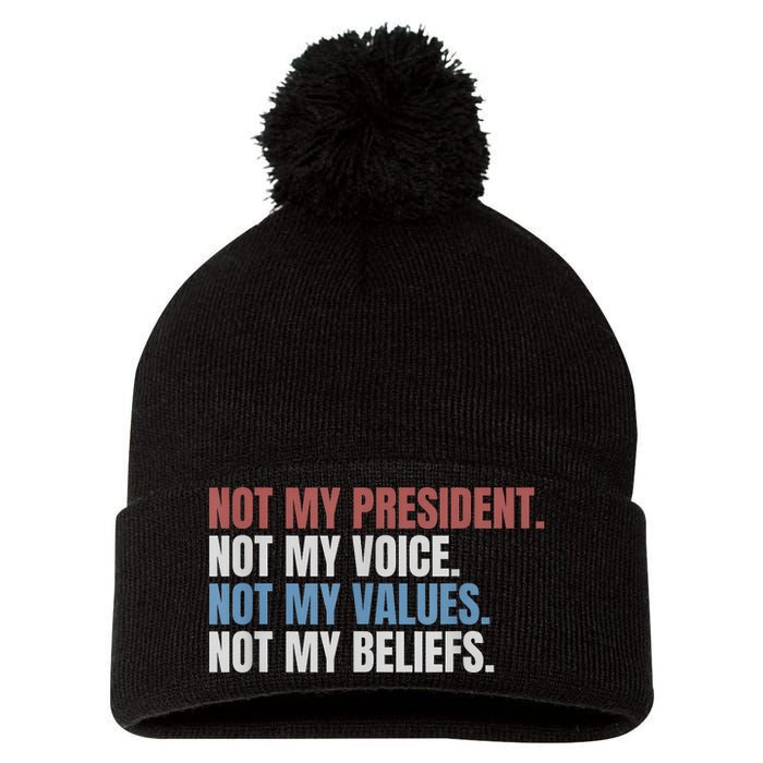 Not My President Not My Voice Not My Values Not My Beliefs Pom Pom 12in Knit Beanie