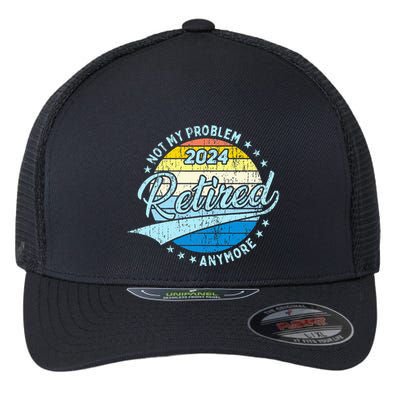 Not My Problem Anymore Retirement Flexfit Unipanel Trucker Cap