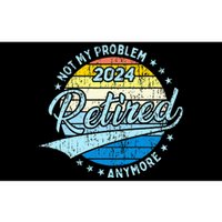 Not My Problem Anymore Retirement Bumper Sticker