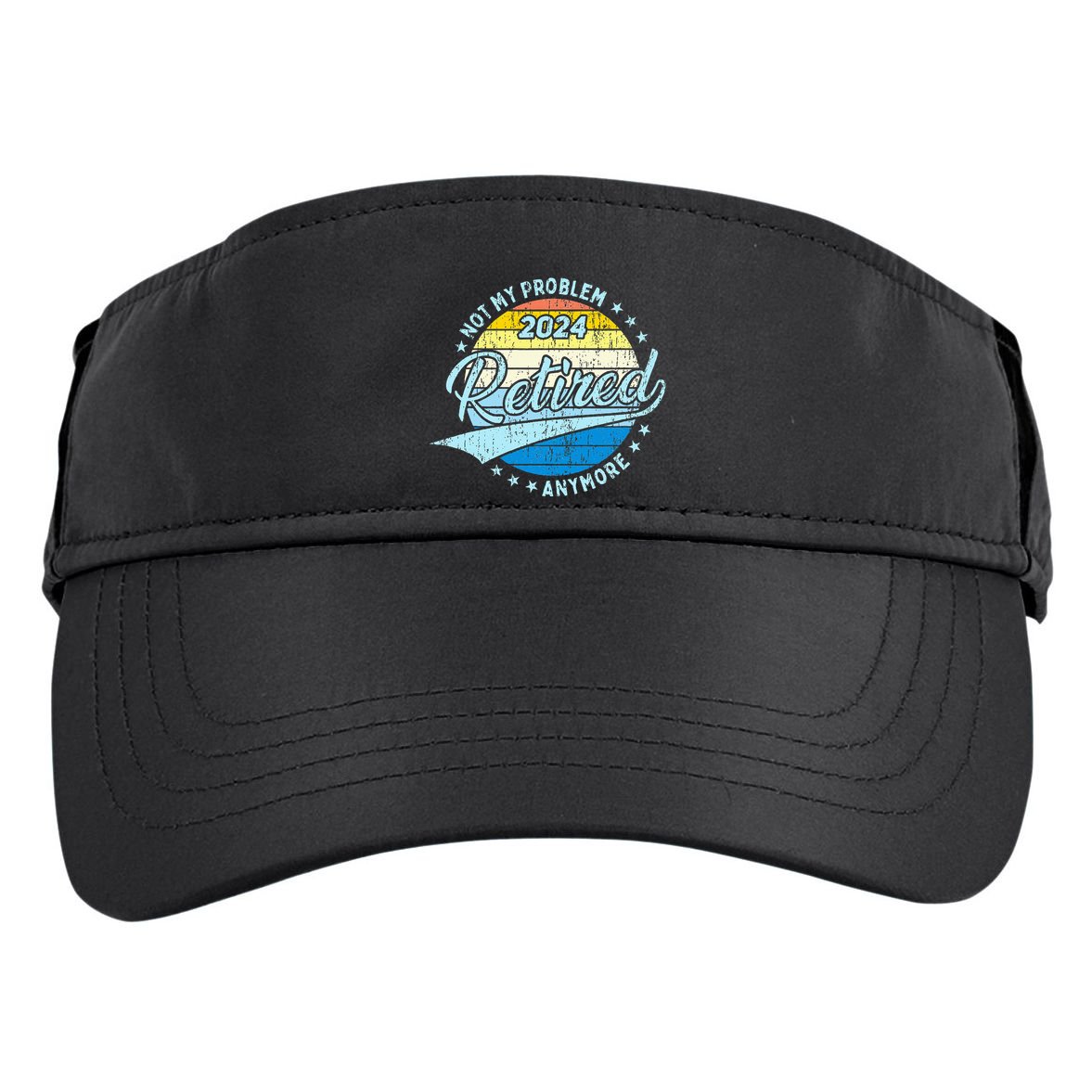 Not My Problem Anymore Retirement Adult Drive Performance Visor