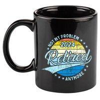 Not My Problem Anymore Retirement 11oz C Handle Ceramic Mug