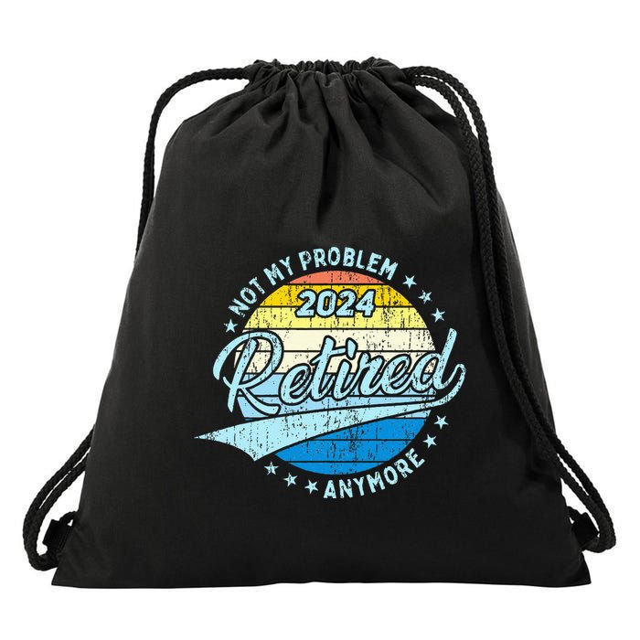 Not My Problem Anymore Retirement Drawstring Bag