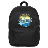 Not My Problem Anymore Retirement 16 in Basic Backpack