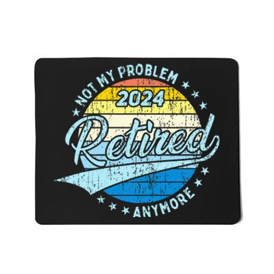 Not My Problem Anymore Retirement Mousepad