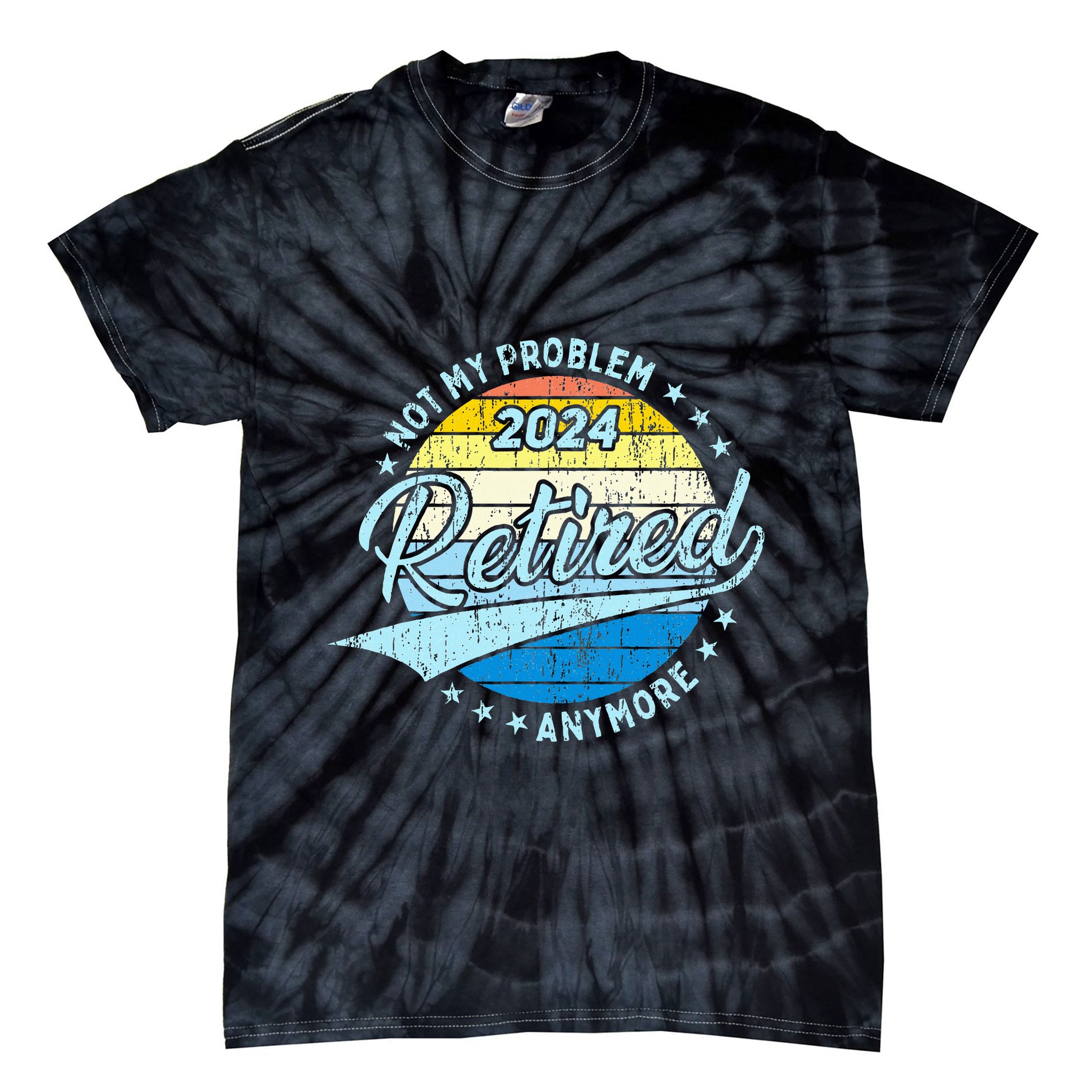 Not My Problem Anymore Retirement Tie-Dye T-Shirt