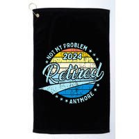 Not My Problem Anymore Retirement Golf Towel