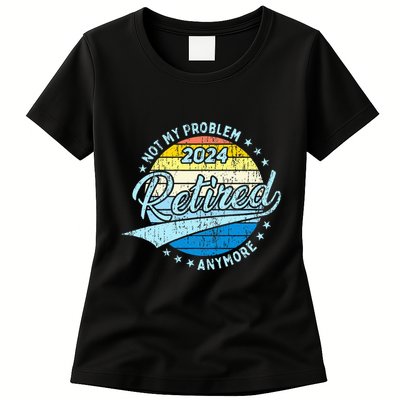 Not My Problem Anymore Retirement Womens T-Shirt