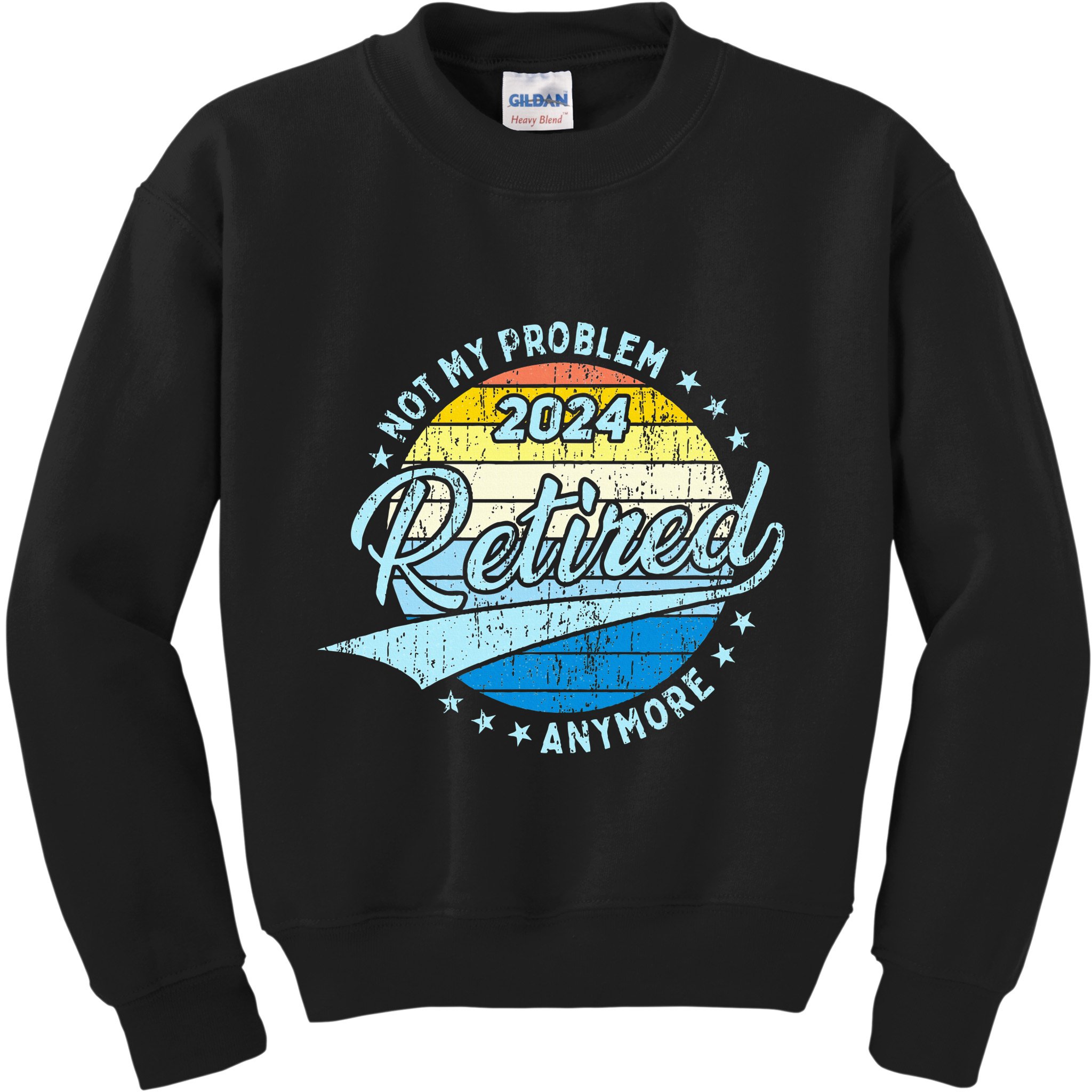 Not My Problem Anymore Retirement Kids Sweatshirt