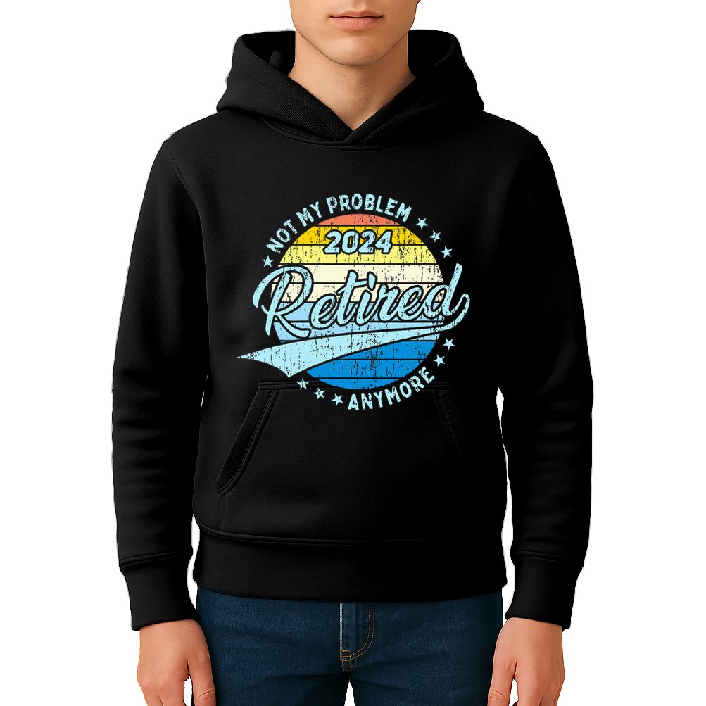 Not My Problem Anymore Retirement Kids Hoodie