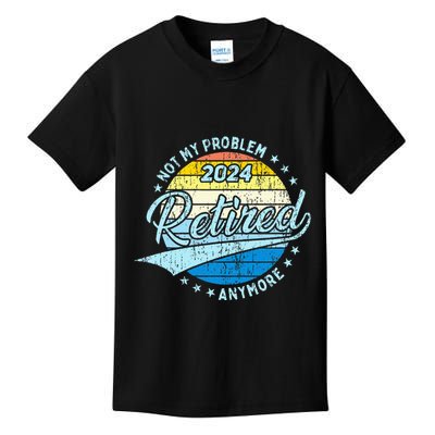 Not My Problem Anymore Retirement Kids T-Shirt