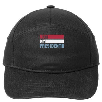 Not My President Not My Value Not My Beliefs 7-Panel Snapback Hat